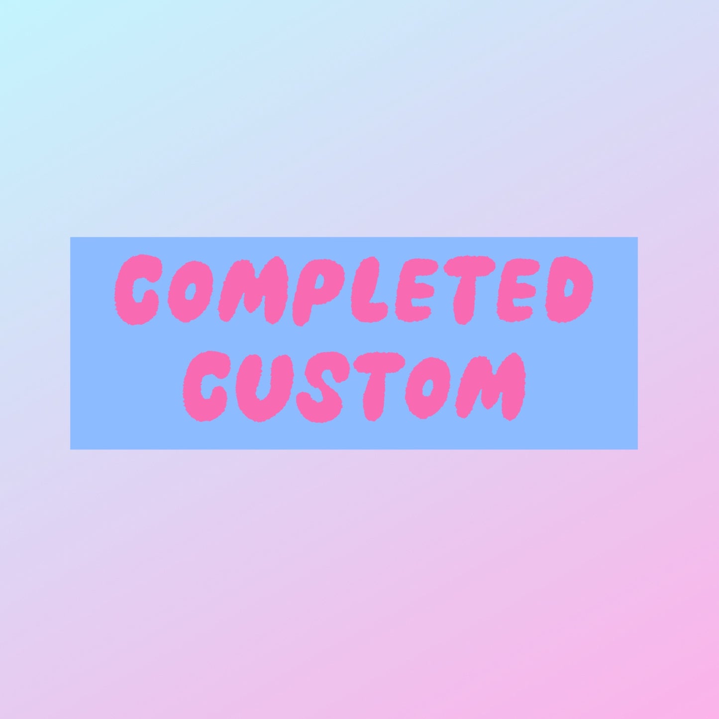 Completed Custom