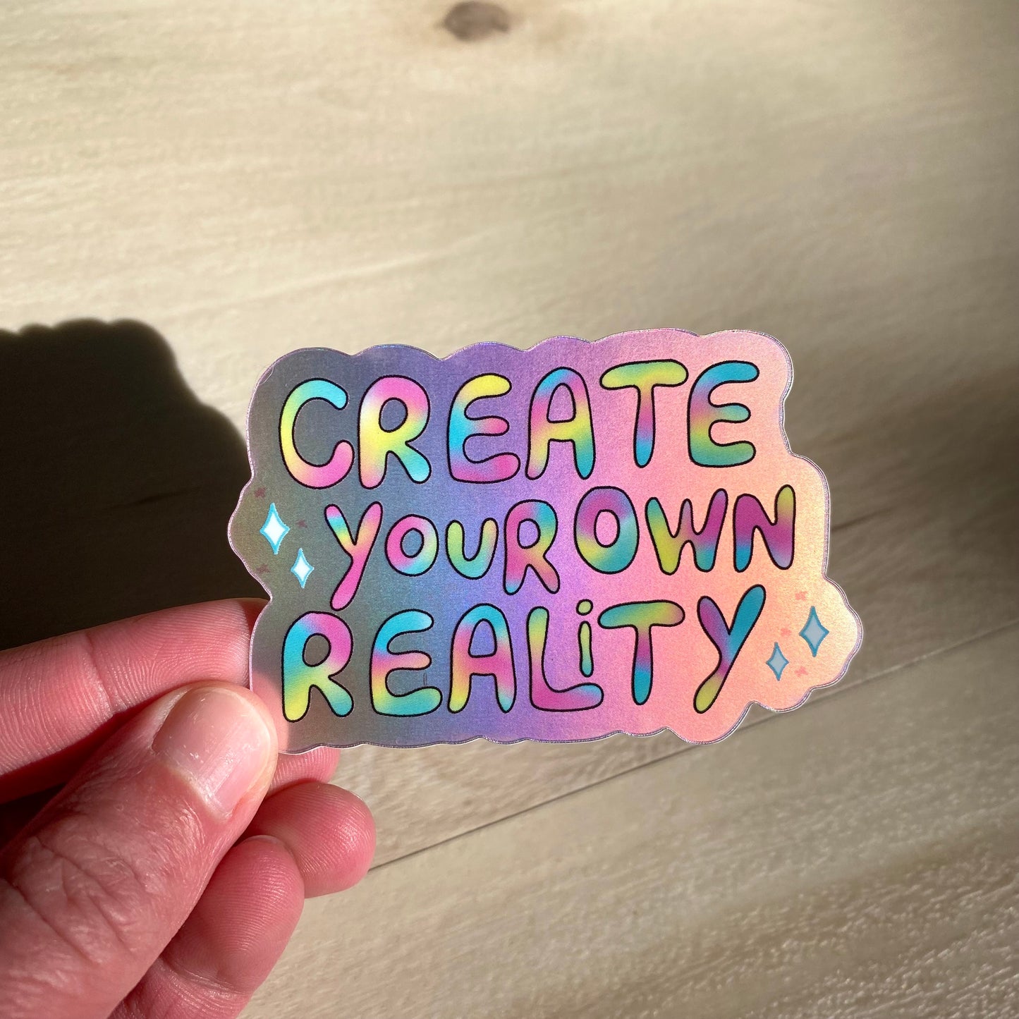 ‘Create Your Own Reality' Matte Holographic Sticker