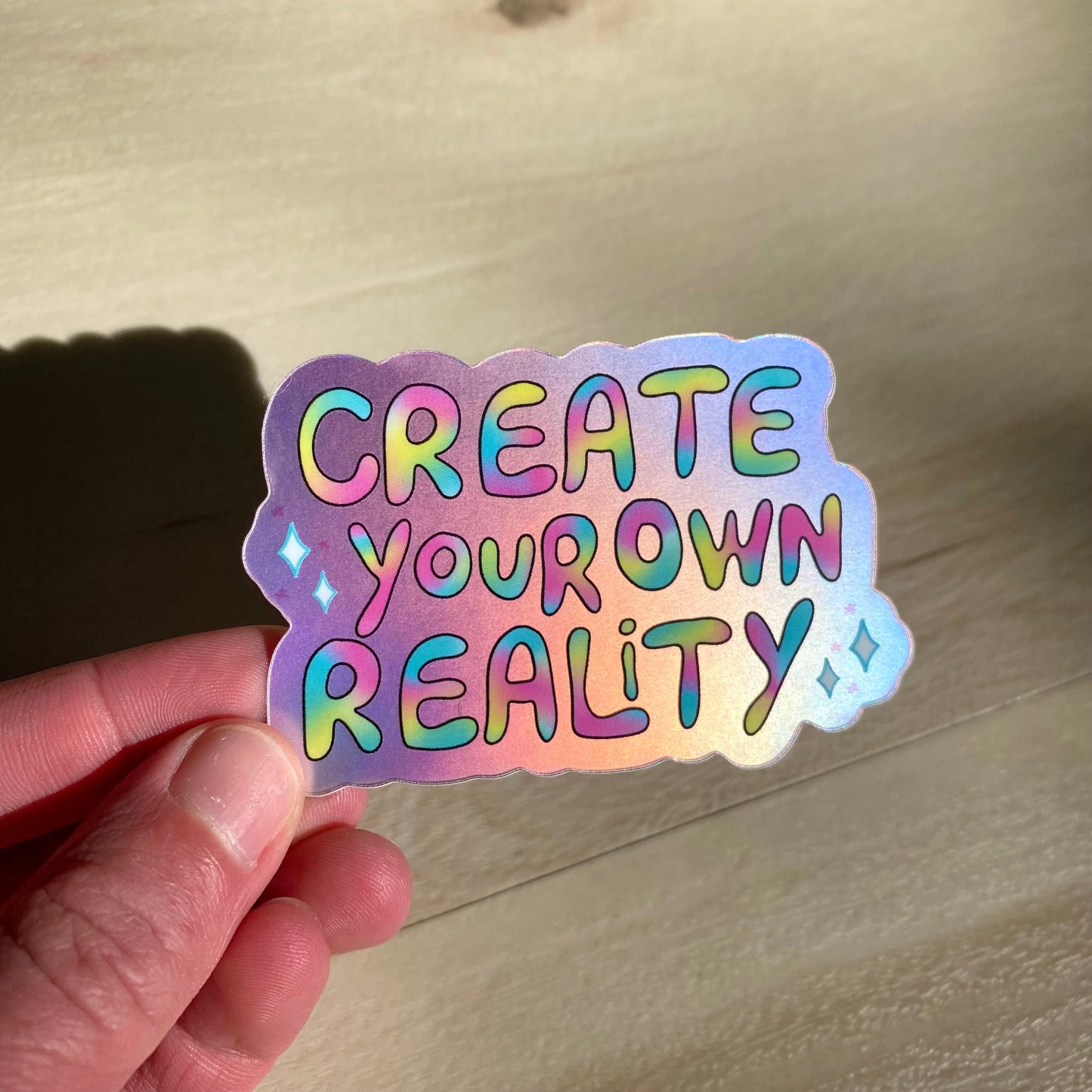 ‘Create Your Own Reality' Matte Holographic Sticker