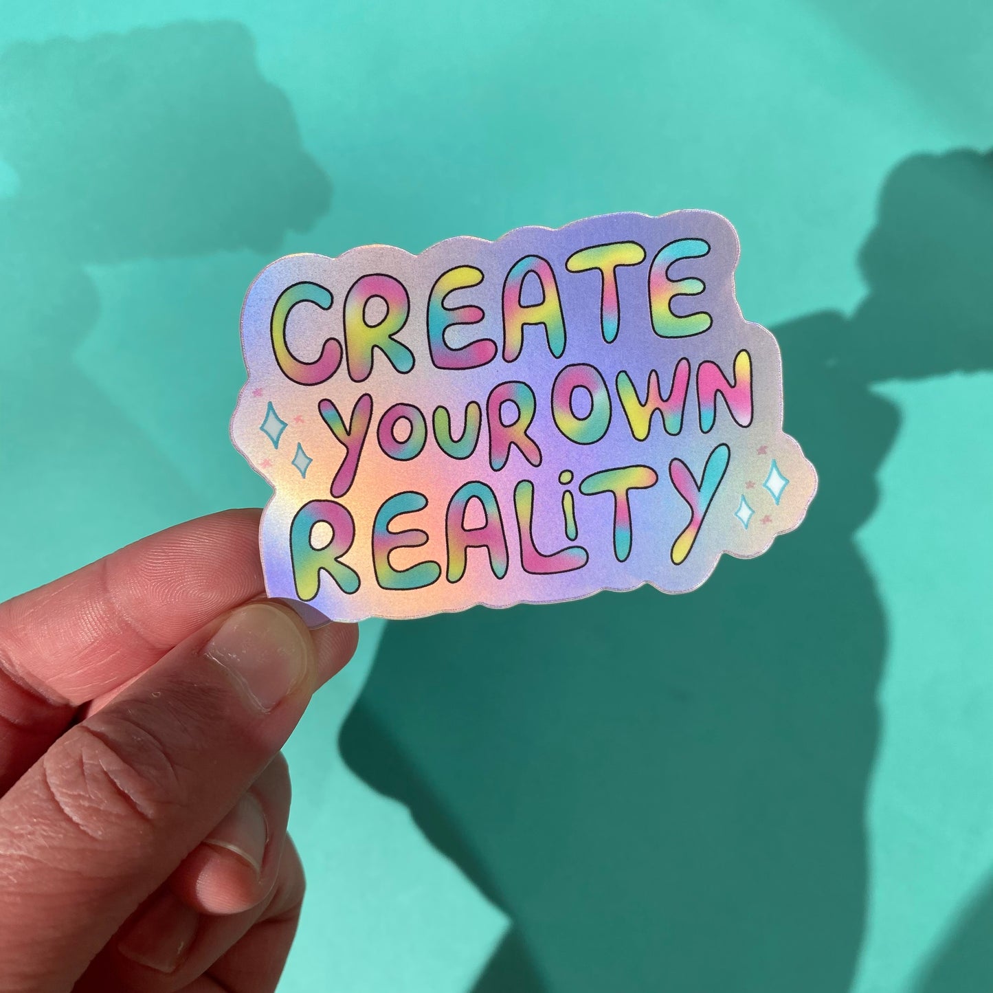 ‘Create Your Own Reality' Matte Holographic Sticker