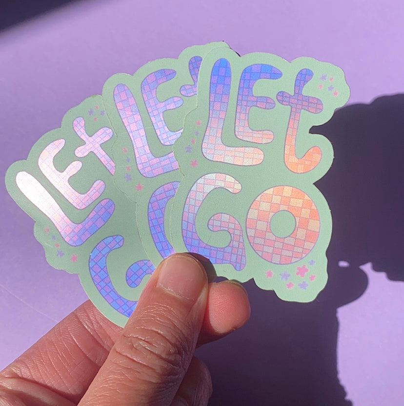 'Let Go' Matte Holographic Sticker