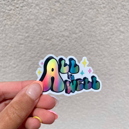 'All is Well' - Holographic Sticker