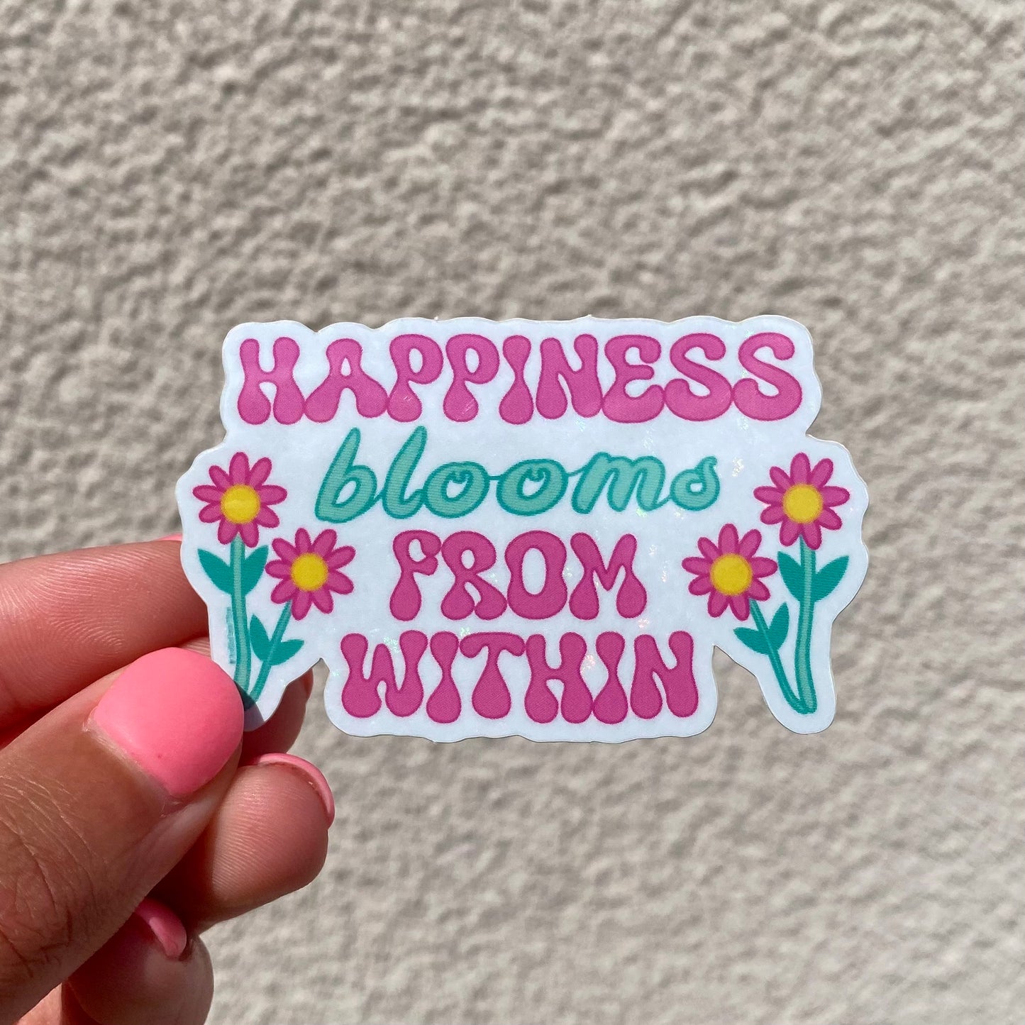 'Happiness Blooms from Within' Glossy Sticker