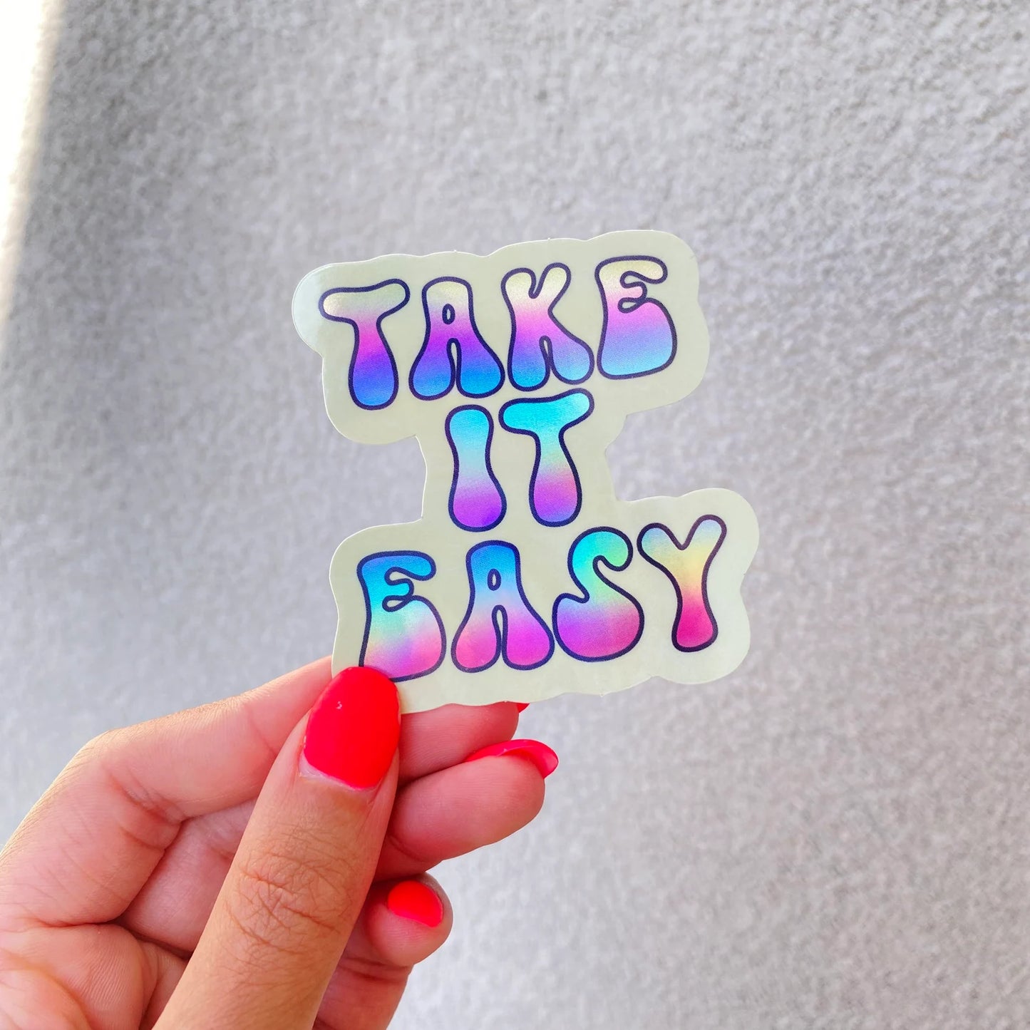 'Take it Easy' Sticker - Holographic Sticker